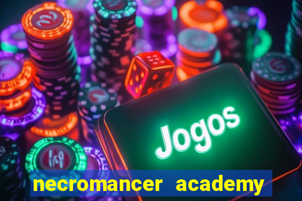 necromancer academy and the genius summoner wiki